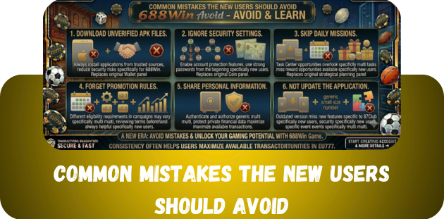 common mistake the new user avoid in 688win